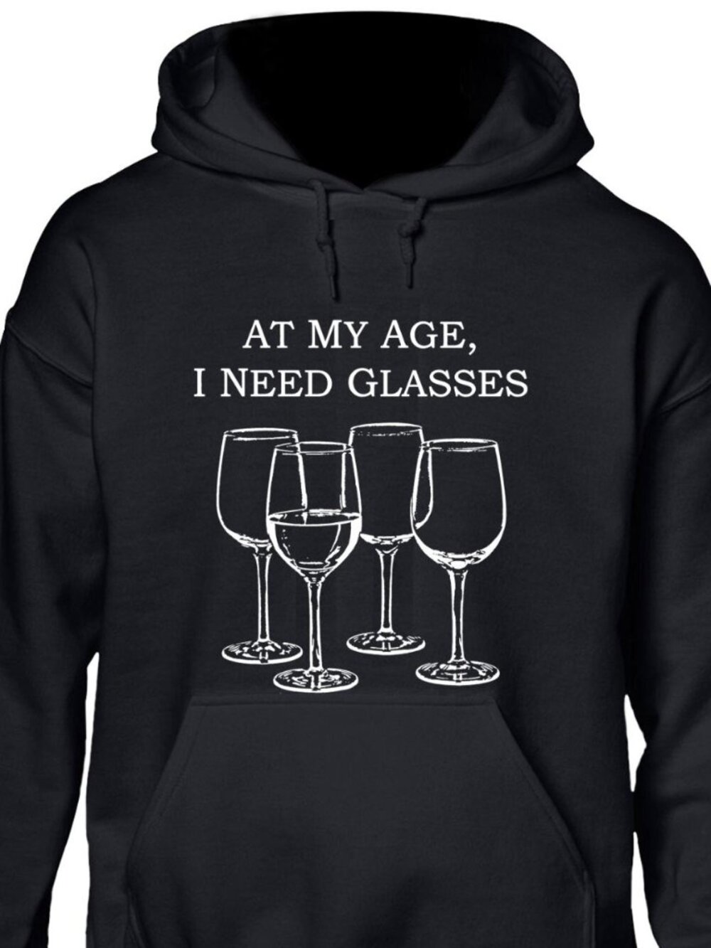 New At My Age I Need Glasses Wine Funny Black Hoodie Fleece Sweatshirt